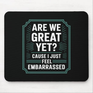 Sind wir jetzt großartig, weil ich mich gerade Ant Mousepad