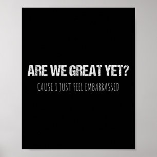 Sind wir jetzt großartig, weil ich mich gerade Ant Poster