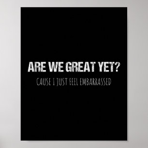 Sind wir jetzt großartig, weil ich mich gerade Ant Poster