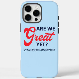Sind wir jetzt großartig? Weil ich mich gerade so  iPhone 16 Pro Max Hülle