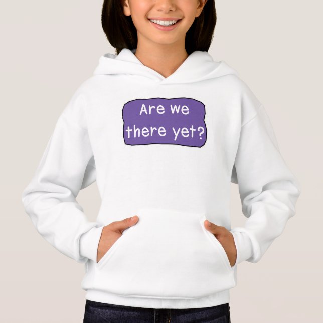 Sind wir schon da? hoodie (Vorderseite)