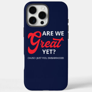 Sind wir schon großartig? Denn ich fühle mich einf iPhone 16 Pro Max Hülle