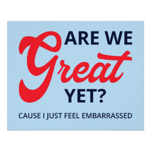 Sind wir schon großartig? Denn ich fühle mich einf Poster