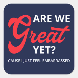 Sind wir schon großartig? Denn ich fühle mich einf Quadratischer Aufkleber