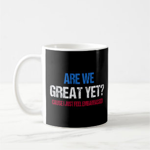 Sind wir schon großartig? Ich fühle mich gerade um Kaffeetasse