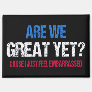 Sind wir schon großartig? Ich fühle mich gerade um Magnet