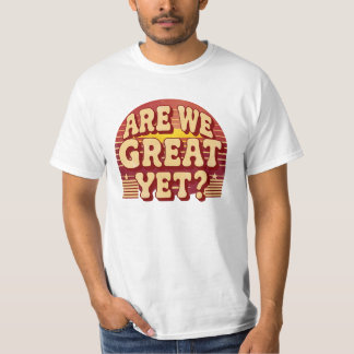 Sind wir schon großartig? – Retro T-Shirt