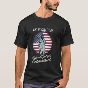 Sind wir schon großartig, weil ich mich gerade nur T-Shirt
