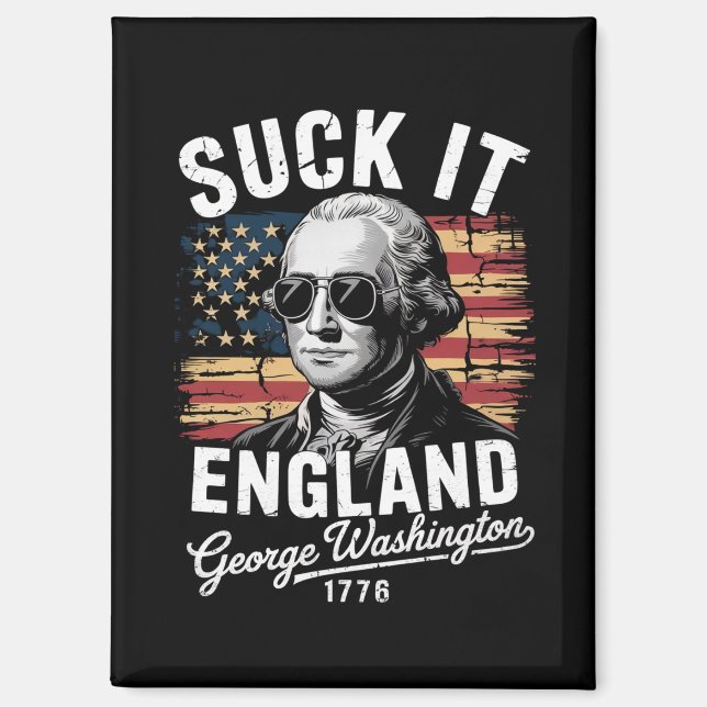 Sind zum Kotzen England 4. Juli George Washington  Magnet (Vorderseite)
