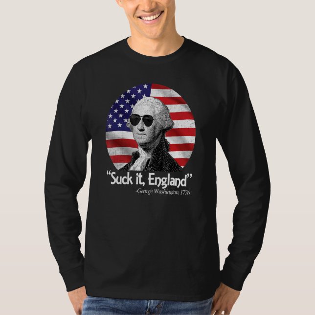 Sind zum Kotzen England 4. Juli George Washington  T-Shirt (Vorderseite)