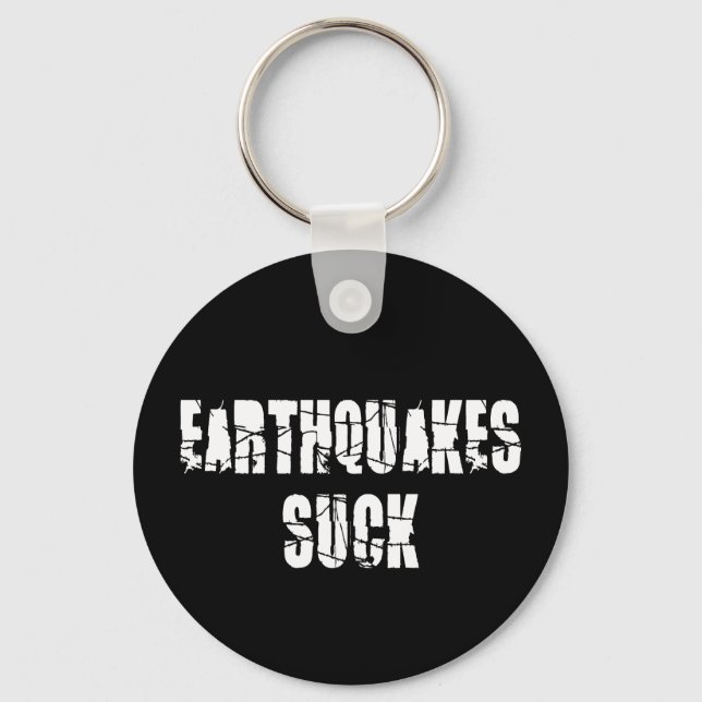 Sind zum Kotzen Erdbeben - Quake Survivor Schlüsselanhänger (Vorderseite)
