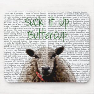 Sind zum Kotzen es auf Buttertasse Mousepad