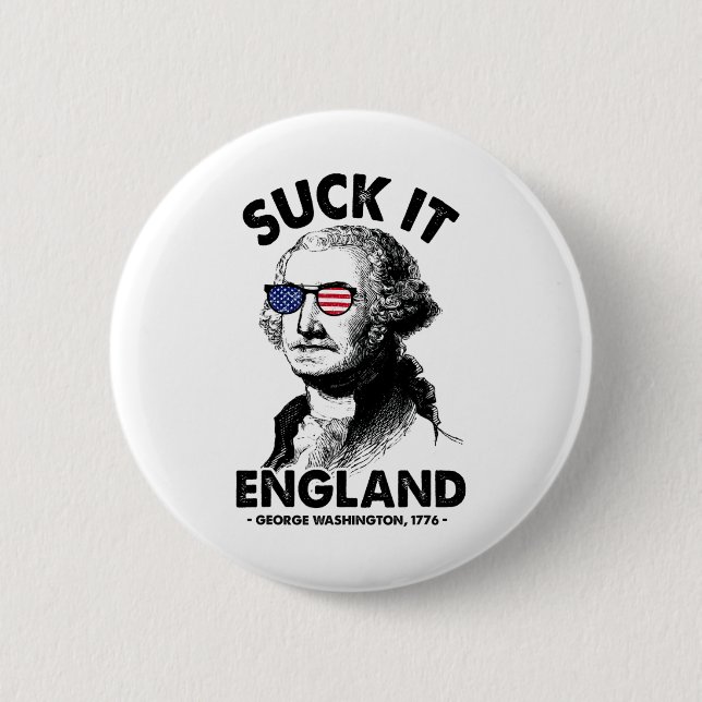 Sind zum Kotzen It England Funny 4. Juli George Wa Button (Vorderseite)