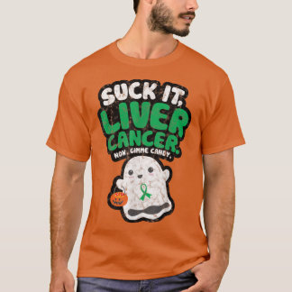 Sind zum Kotzen It Liver Cancer Gimme Candy Funny  T-Shirt