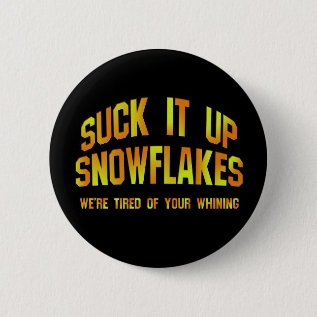 Sind zum Kotzen It Up Snowflakes Abzeichen / Butto Button (Vorderseite)