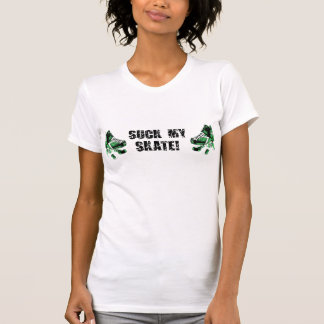 sind zum Kotzen Sie mein Skatet-stück T-Shirt