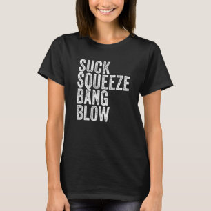 Sind zum Kotzen Squeeze Bang Blow Funny Mechanic A T-Shirt