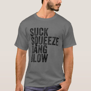 Sind zum Kotzen Squeeze Bang Blow Funny Mechanic A T-Shirt