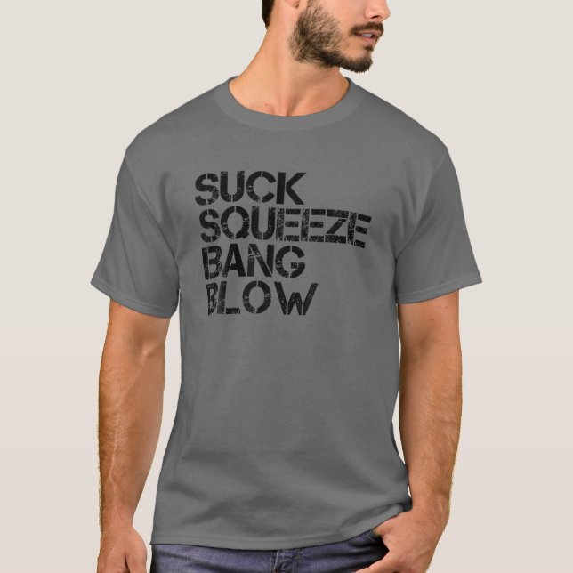 sind zum Kotzen Squeeze Bang Blow Funny Mechanic C T-Shirt (Vorderseite)