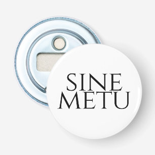 Sine Metu - ohne Angst Flaschenöffner