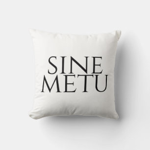 Sine Metu - ohne Angst Kissen