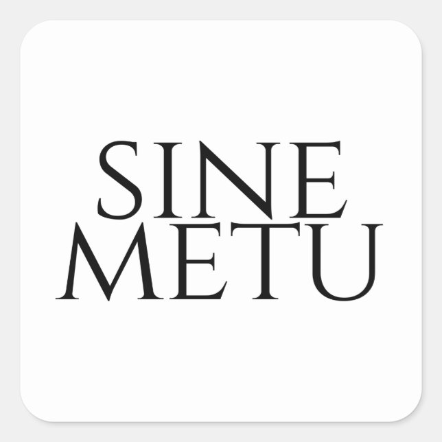 Sine Metu - Without Fear Quadratischer Aufkleber (Vorderseite)