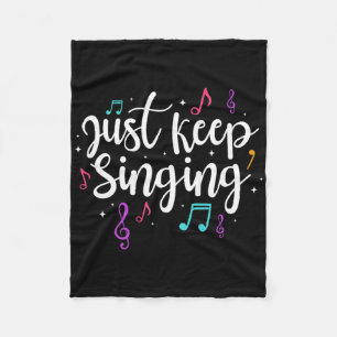 Sing einfach weiter Sänger Musiklehrer Motivation Fleecedecke