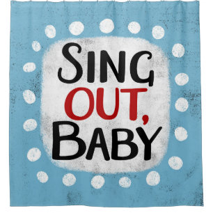 Sing out, Baby Duschvorhang