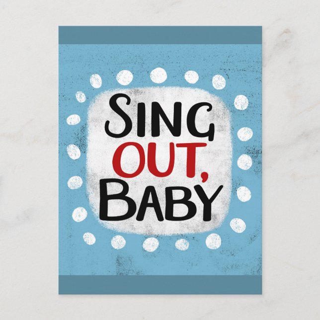 Sing out, Baby Postcard Postkarte (Vorderseite)