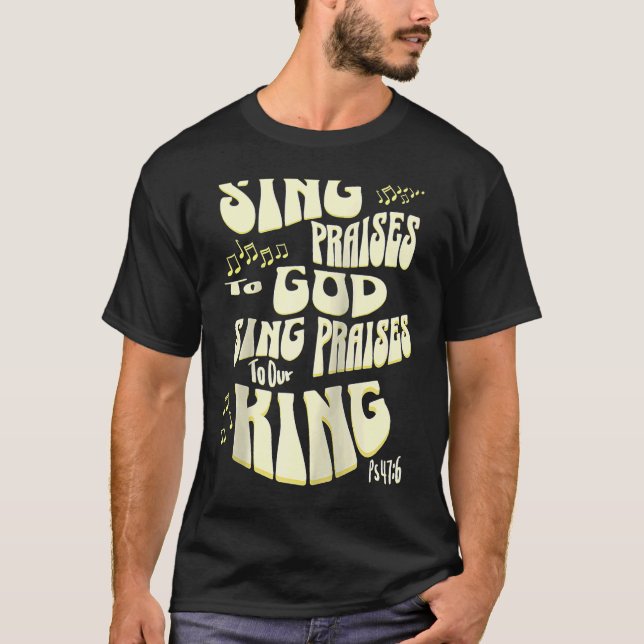 Sing Preises an Gott Sing Lob an unseren König Ps  T-Shirt (Vorderseite)
