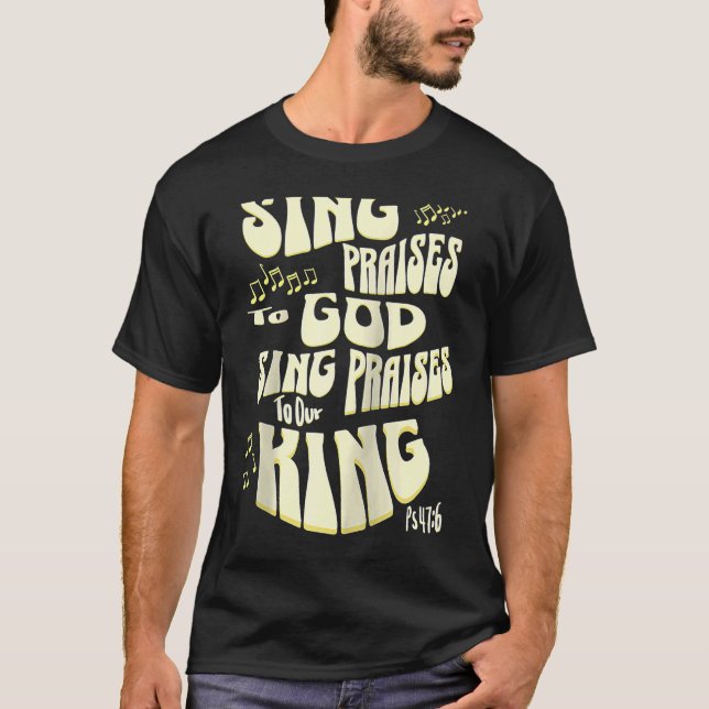Sing Preises an Gott Sing Lob an unseren König Ps  T-Shirt (Vorderseite)