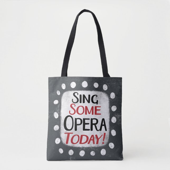 Sing some Opera Today Tote Bag (Vorderseite)