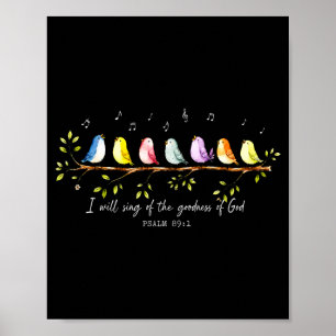 Sing von der Güte Gottes Psalm 89 1 Süßer Vogel Poster