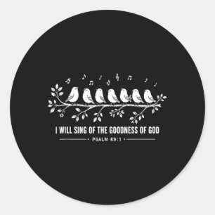 Sing Von Der Güte Gottes Psalm 89 1 Süßer Vogel Runder Aufkleber