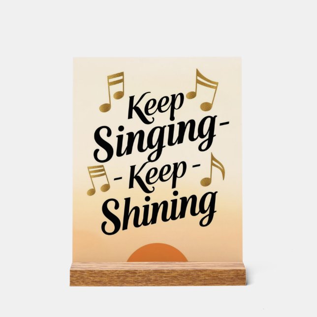 Sing weiter, leuchte weiter acrylschild (Vorderseite)