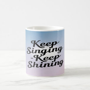 Sing weiter, leuchte weiter Option 2 Kaffeetasse