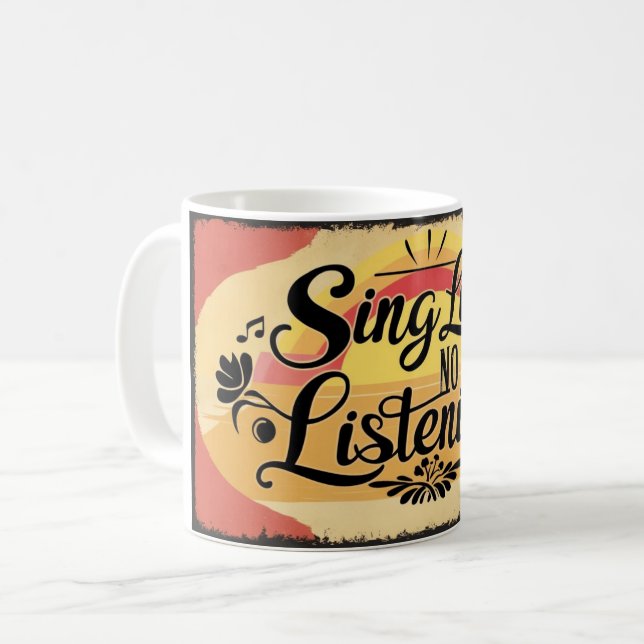 Sing wie niemand zuhört 2 kaffeetasse (Vorderseite Links)