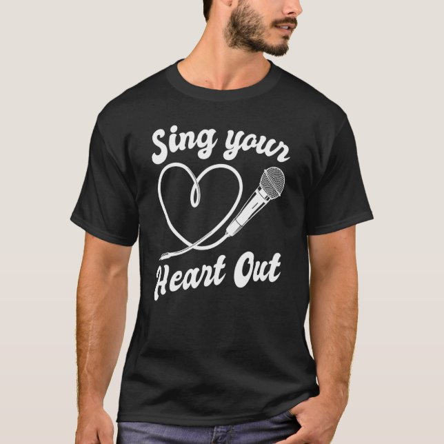 Sing Your Heart Out Singer Songwriter Karaoke T-Shirt (Vorderseite)