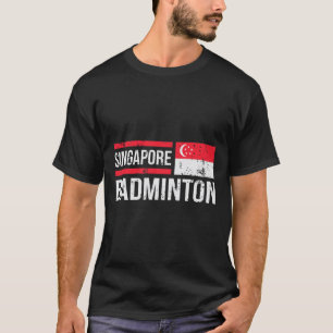 Singapur Badminton Flag Racket Sport Birdie Playe T-Shirt