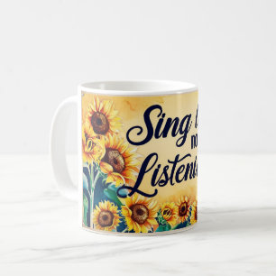 Singen wie niemand zuhört kaffeetasse