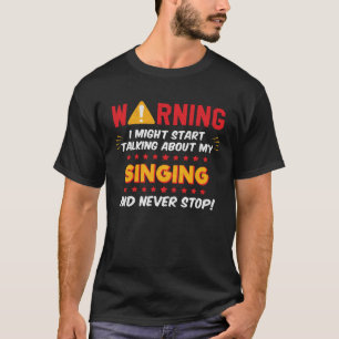 Singen Zitat Phrase Sprichwort Gag Joke Graphic T-Shirt