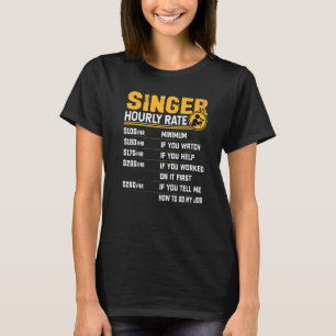 Singer Hourly Rate Sängerin Vocalist Musici T-Shirt