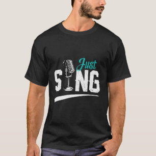 Singer Vocals Vocals Musikalische Mikrofonmusik Si T-Shirt