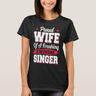 Singing Musician Opera Karaoke Singer Wife T-Shirt