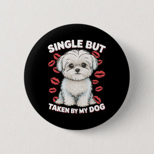 Single, aber von meinem Hund besetzt, süß, lustig, Button