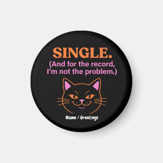 Single And for the record I'm not the problem Fun Magnet