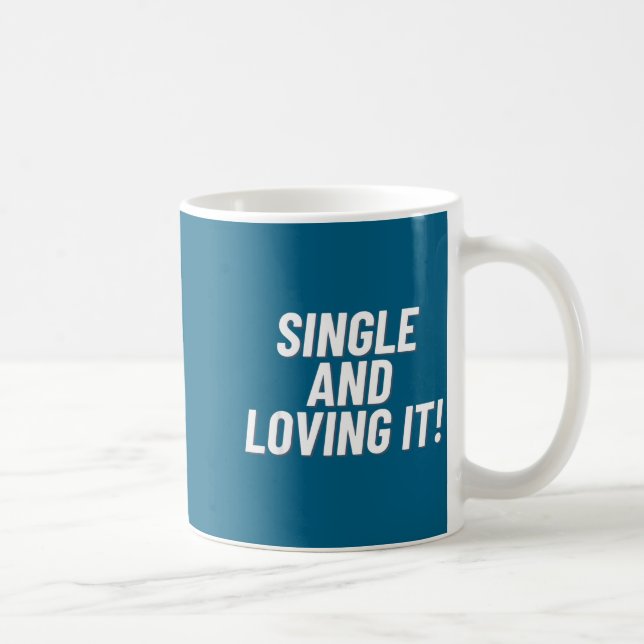 Single And Loving It Funny Valentines Quote Men Wo Kaffeetasse (Rechts)