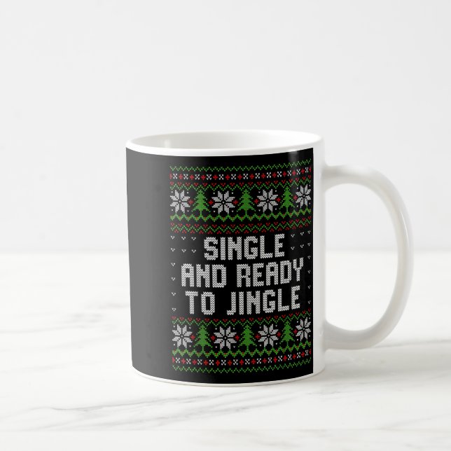 Single And Ready To Jingle Ugly Christmas Sweater  Kaffeetasse (Rechts)