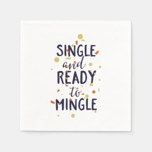 Single and ready to mingle serviette
