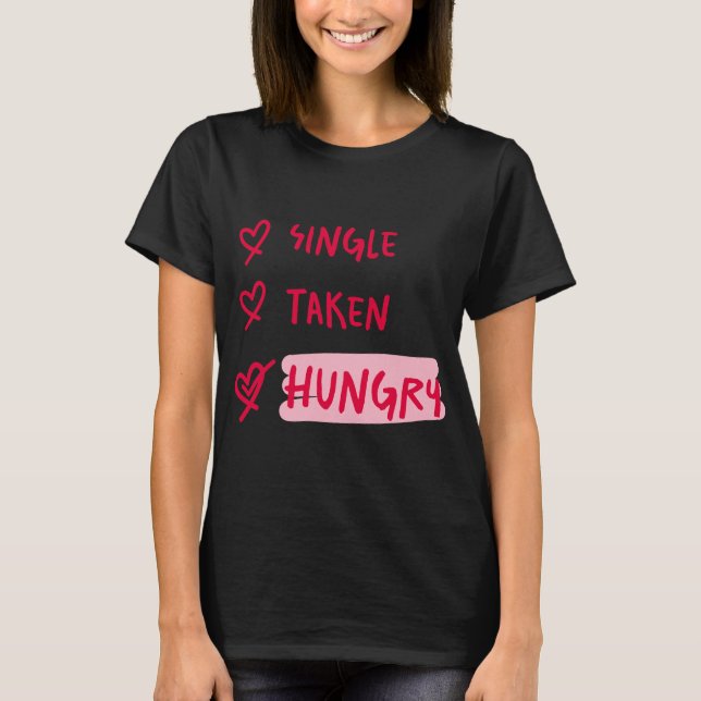 Single Bekannt Hungrig Lustige Beziehungszitat-Kun T-Shirt (Vorderseite)